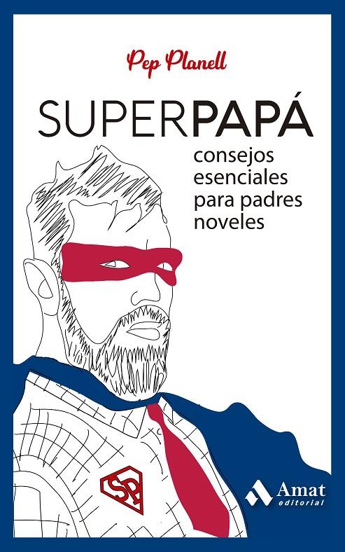 SUPERPAPÁ | 9788419341532 | PLANELL DOMÈNECH, PEP | Llibreria Ombra | Llibreria online de Rubí, Barcelona | Comprar llibres en català i castellà online