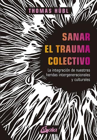 SANAR EL TRAUMA COLECTIVO | 9788484459590 | HÜBL, THOMAS | Llibreria Ombra | Llibreria online de Rubí, Barcelona | Comprar llibres en català i castellà online