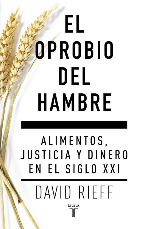 EL OPROBIO DEL HAMBRE | 9788430617579 | RIEFF,DAVID | Llibreria Ombra | Llibreria online de Rubí, Barcelona | Comprar llibres en català i castellà online