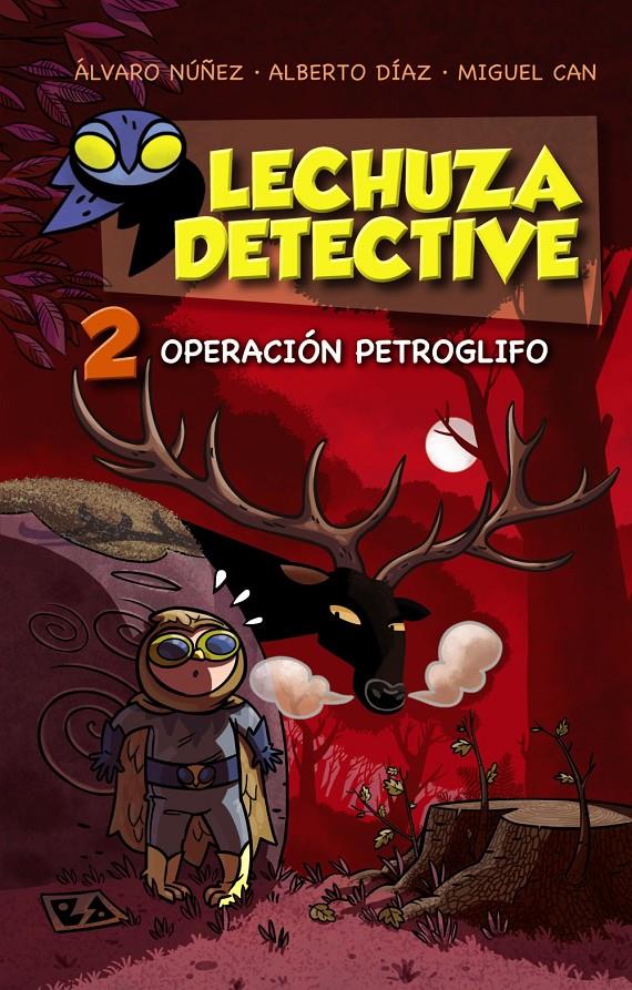 LECHUZA DETECTIVE 2 OPERACIÓN PETROGLIFO | 9788467861259 | NÚÑEZ, ÁLVARO/DÍAZ, ALBERTO/CAN, MIGUEL | Llibreria Ombra | Llibreria online de Rubí, Barcelona | Comprar llibres en català i castellà online