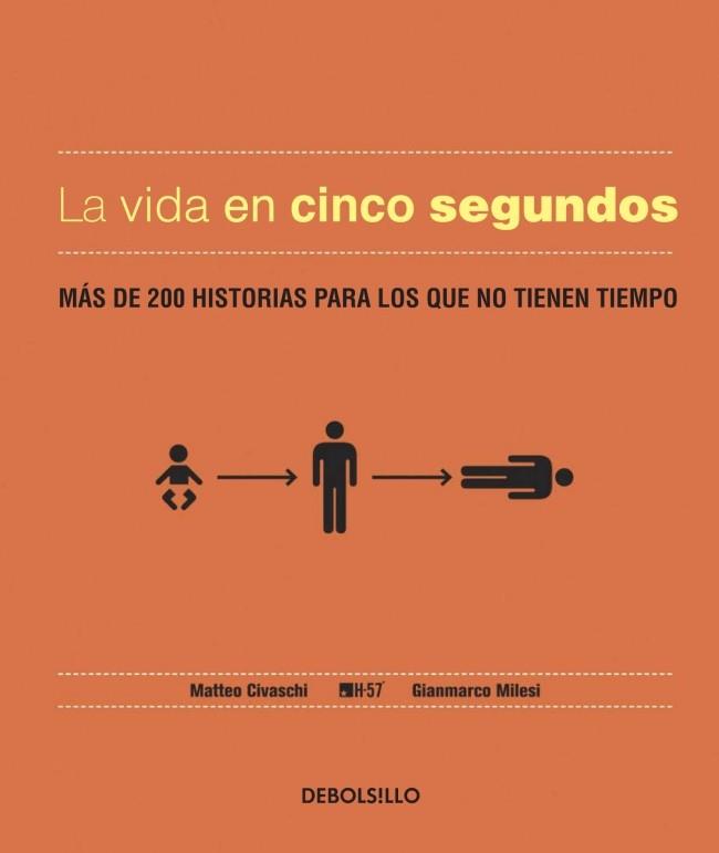 LA VIDA EN CINCO SEGUNDOS MAS DE 200 HISTORIAS SIN PERDIDAS DE TIEMPO | 9788490327890 | H-57 MATTEO CIVASCHI - GIANMARCO MILESI | Llibreria Ombra | Llibreria online de Rubí, Barcelona | Comprar llibres en català i castellà online