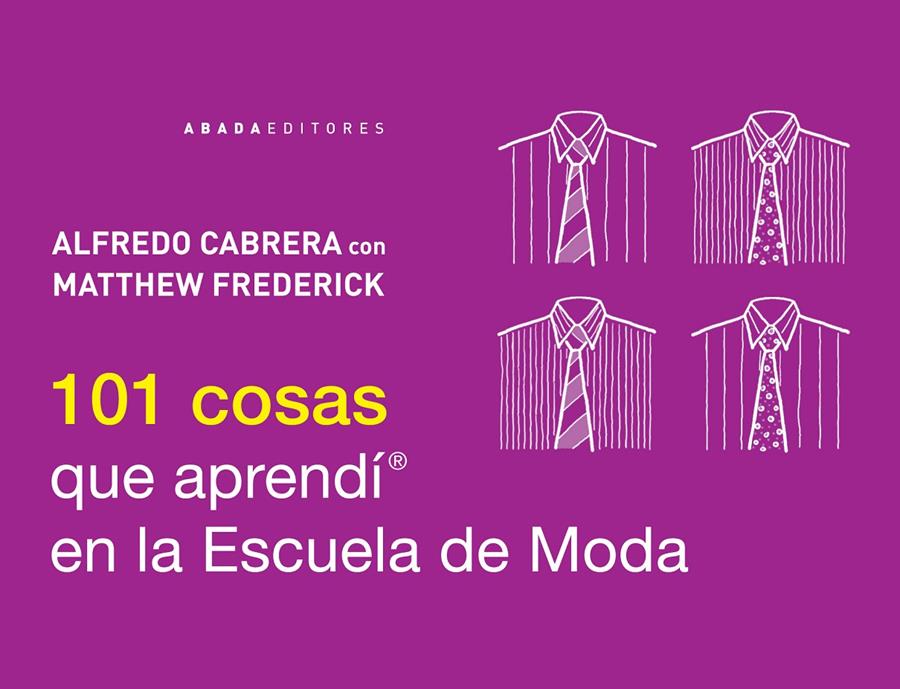 101 COSAS QUE APRENDÍ EN LA ESCUELA DE MODA | 9788415289784 | ALFREDO CABRERA - MATTHEW FREDERICK | Llibreria Ombra | Llibreria online de Rubí, Barcelona | Comprar llibres en català i castellà online