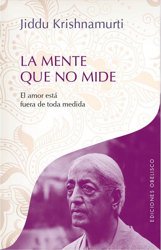 LA MENTE QUE NO MIDE | 9788416192151 | JIDDU KRISHNAMURTI | Llibreria Ombra | Llibreria online de Rubí, Barcelona | Comprar llibres en català i castellà online