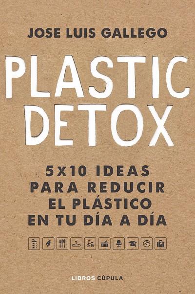 PLASTIC DETOX | 9788448025533 | GALLEGO, JOSÉ LUIS | Llibreria Ombra | Llibreria online de Rubí, Barcelona | Comprar llibres en català i castellà online