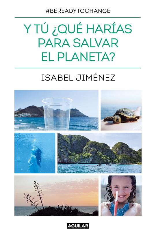 Y TÚ ¿QUÉ HARÍAS PARA SALVAR EL PLANETA? | 9788403521582 | JIMÉNEZ, ISABEL | Llibreria Ombra | Llibreria online de Rubí, Barcelona | Comprar llibres en català i castellà online