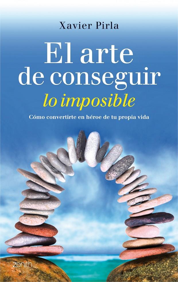 EL ARTE DE CONSEGUIR LO IMPOSIBLE | 9788408013112 | XAVIER PIRLA LLORENS | Llibreria Ombra | Llibreria online de Rubí, Barcelona | Comprar llibres en català i castellà online