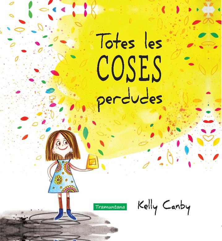 TOTES LES COSES PERDUDES | 9788416578252 | CANBY CANBY, KELLY | Llibreria Ombra | Llibreria online de Rubí, Barcelona | Comprar llibres en català i castellà online