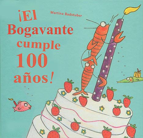 ¡EL BOGAVANTE CUMPLE CIEN AÑOS! | 9788426141279 | BADSTUBER, MARTINA | Llibreria Ombra | Llibreria online de Rubí, Barcelona | Comprar llibres en català i castellà online