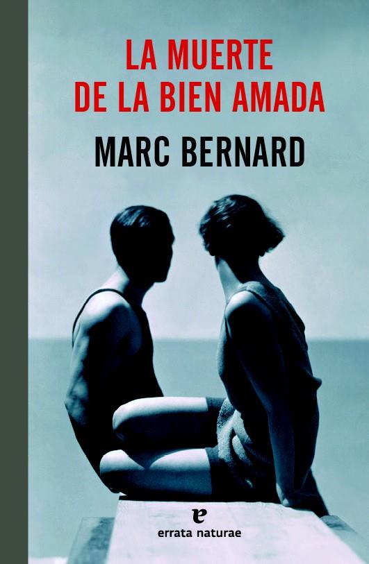 LA MUERTE DE LA BIEN AMADA | 9788415217763 | MARC BERNARD | Llibreria Ombra | Llibreria online de Rubí, Barcelona | Comprar llibres en català i castellà online