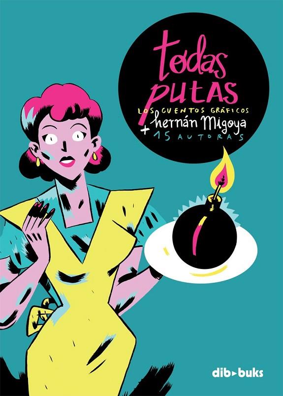 TODAS PUTAS LOS CUENTOS GRAFICOS | 9788415850359 | HERNAN MIGOYA + 15 AUTORAS | Llibreria Ombra | Llibreria online de Rubí, Barcelona | Comprar llibres en català i castellà online