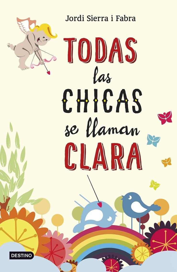 TODAS LAS CHICAS SE LLAMAN CLARA | 9788408141389 | JORDI SIERRA I FABRA | Llibreria Ombra | Llibreria online de Rubí, Barcelona | Comprar llibres en català i castellà online