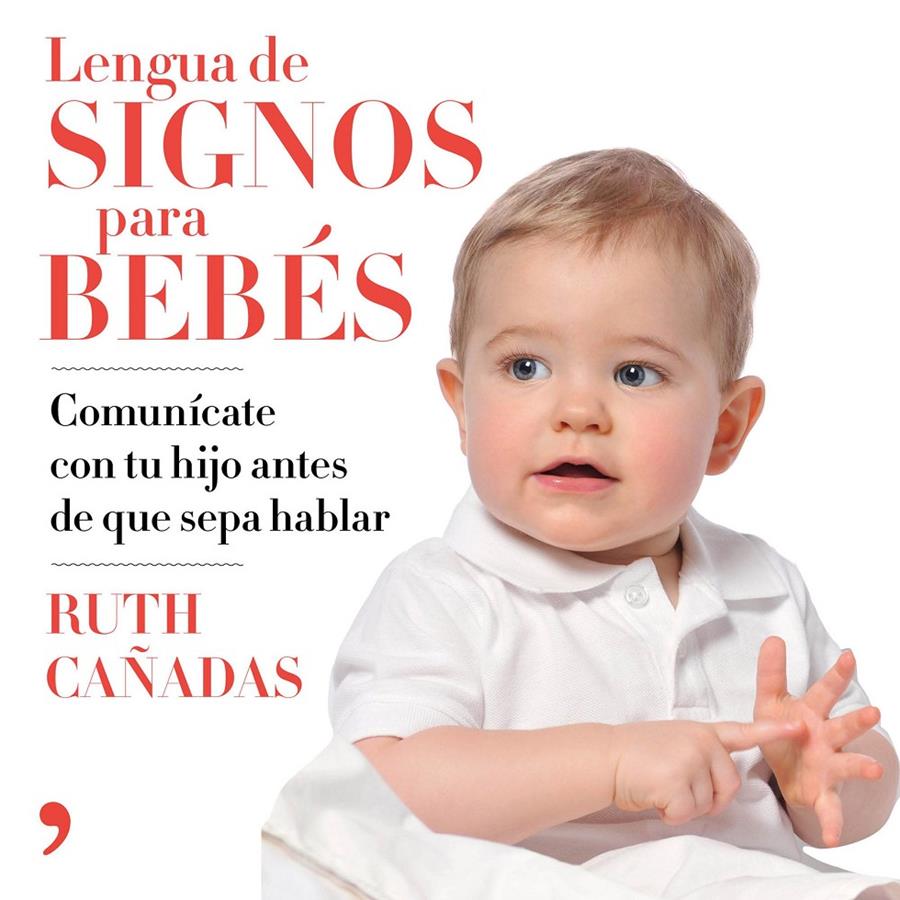 LENGUA DE SIGNOS PARA BEBÉS | 9788499986463 | CAÑADAS CUADRADO, RUTH | Llibreria Ombra | Llibreria online de Rubí, Barcelona | Comprar llibres en català i castellà online