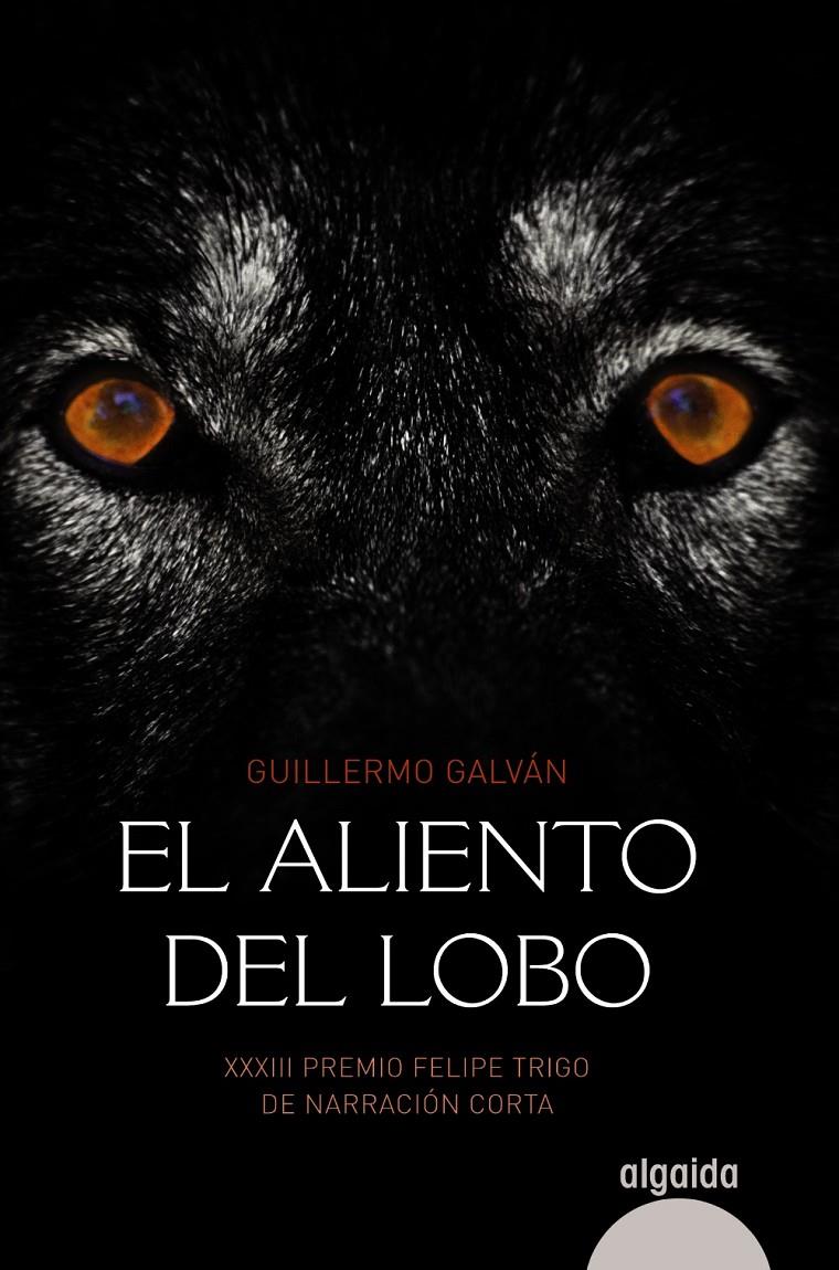 EL ALIENTO DEL LOBO | 9788490671597 | GALVÁN, GUILLERMO | Llibreria Ombra | Llibreria online de Rubí, Barcelona | Comprar llibres en català i castellà online