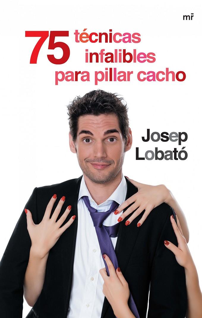 75 TÉCNICAS INFALIBLES PARA PILLAR CACHO | 9788427041226 | JOSEP LOBATÓ | Llibreria Ombra | Llibreria online de Rubí, Barcelona | Comprar llibres en català i castellà online