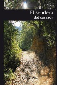 EL SENDERO DEL CORAZÓN | 9788492619856 | JOSÉ LUIS VILLAR | Llibreria Ombra | Llibreria online de Rubí, Barcelona | Comprar llibres en català i castellà online