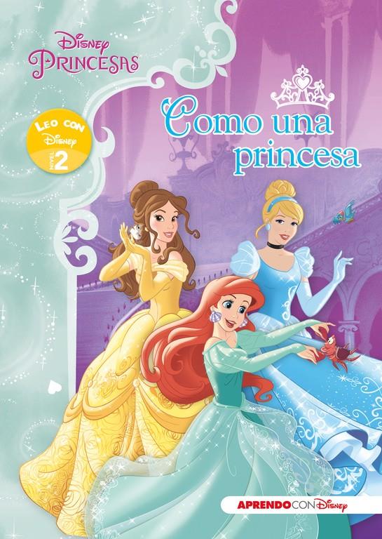 PRINCESAS DISNEY. COMO UNA PRINCESA (LEO CON DISNEY NIVEL 2) | 9788416548125 | DISNEY | Llibreria Ombra | Llibreria online de Rubí, Barcelona | Comprar llibres en català i castellà online