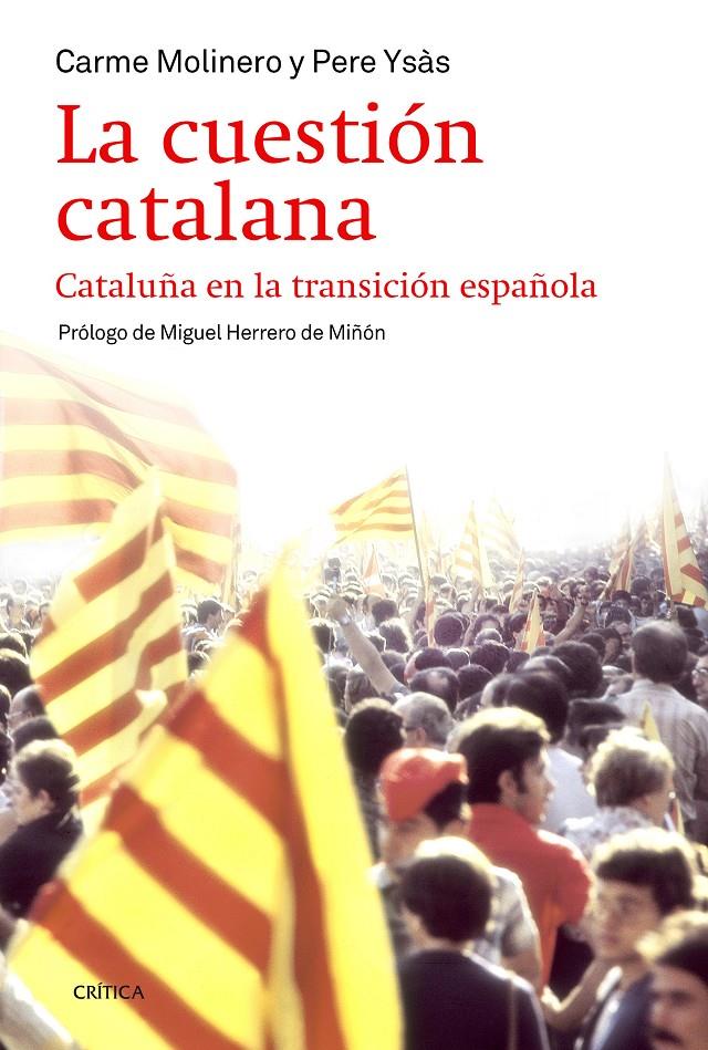 LA CUESTIÓN CATALANA CATALUÑA EN LA TRANSICION ESPAÑOLA | 9788498927283 | PERE YSÁS SOLANES/CARME MOLINERO | Llibreria Ombra | Llibreria online de Rubí, Barcelona | Comprar llibres en català i castellà online