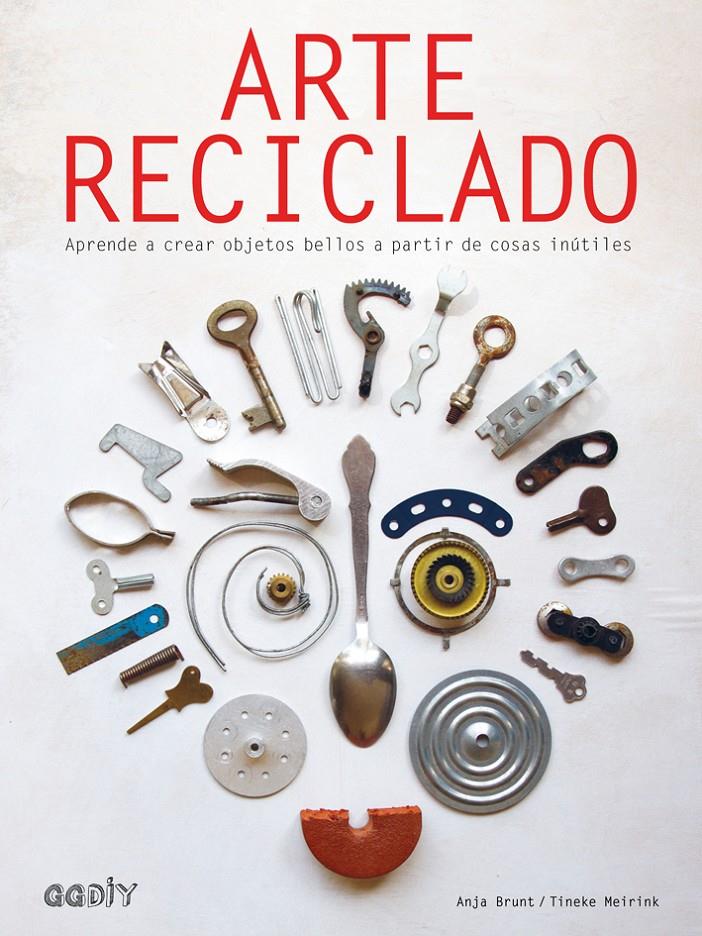 ARTE RECICLADO | 9788425230578 | BRUNT, ANJA / MEIRINK, TINEKE | Llibreria Ombra | Llibreria online de Rubí, Barcelona | Comprar llibres en català i castellà online