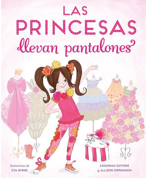 LAS PRINCESAS LLEVAN PANTALONES | 9788448851316 | GUTHRIER, SAVANNAH/OPPENHEIM, ALLISON | Llibreria Ombra | Llibreria online de Rubí, Barcelona | Comprar llibres en català i castellà online