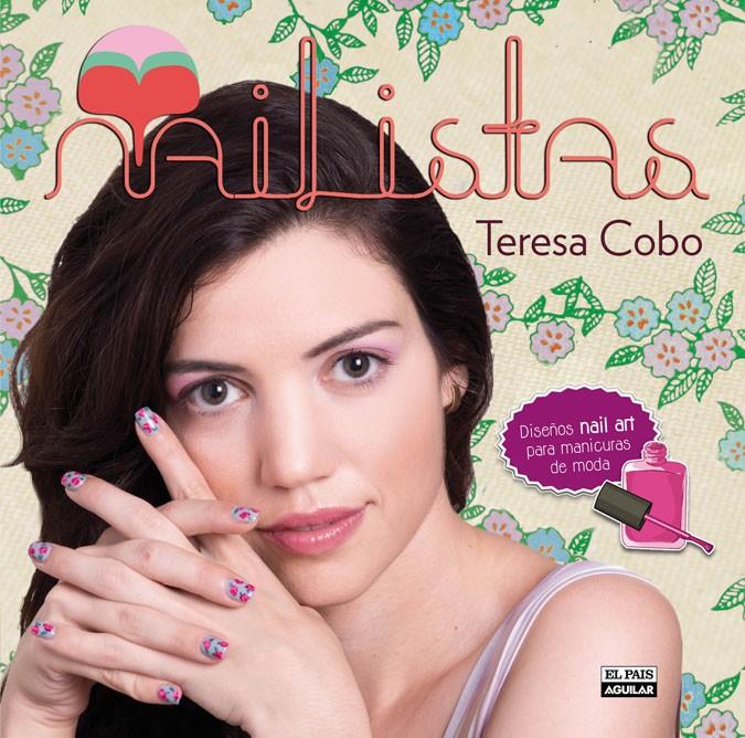 NAILISTAS DISEÑOS NAIL ART PARA MANICURAS DE MODA | 9788403513624 | TERESA COBO | Llibreria Ombra | Llibreria online de Rubí, Barcelona | Comprar llibres en català i castellà online