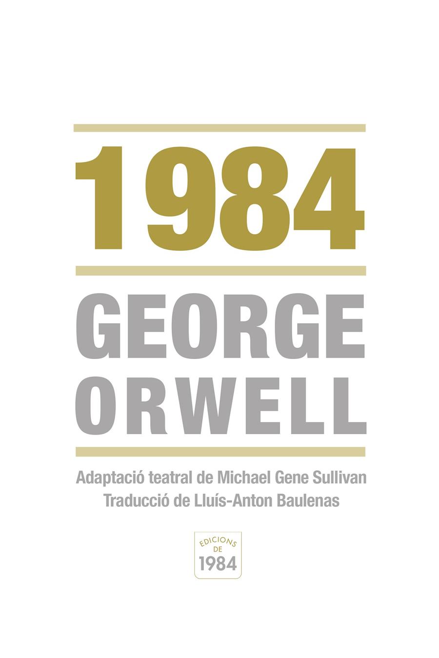 1984 (ADAPTACIO TEATRAL DE MICHAEL GENE SULLIVAN) | 9788415835219 | GEORGE ORWELL - MICHAEL GENE SULLIVAN | Llibreria Ombra | Llibreria online de Rubí, Barcelona | Comprar llibres en català i castellà online