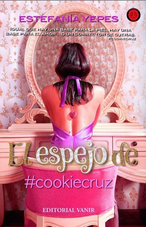 EL ESPEJO DE #COOKIECRUZ | 9788494436062 | ESTEFANÍA YEPES | Llibreria Ombra | Llibreria online de Rubí, Barcelona | Comprar llibres en català i castellà online