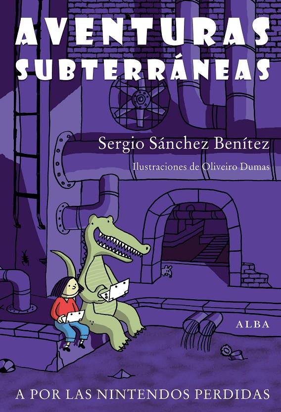 AVENTURAS SUBTERRÁNEAS | 9788484288367 | GARCÍA, SERGIO | Llibreria Ombra | Llibreria online de Rubí, Barcelona | Comprar llibres en català i castellà online