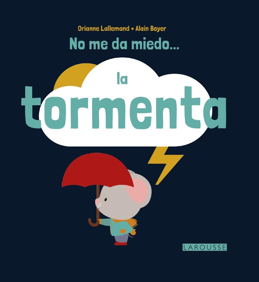 NO ME DA MIEDO... LA TORMENTA | 9788416368617 | LAROUSSE EDITORIAL | Llibreria Ombra | Llibreria online de Rubí, Barcelona | Comprar llibres en català i castellà online