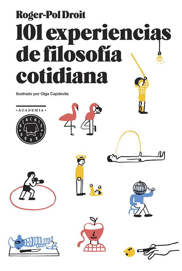 101 EXPERIENCIAS DE FILOSOFÍA COTIDIANA | 9788494167676 | ROGER-POL DROIT | Llibreria Ombra | Llibreria online de Rubí, Barcelona | Comprar llibres en català i castellà online