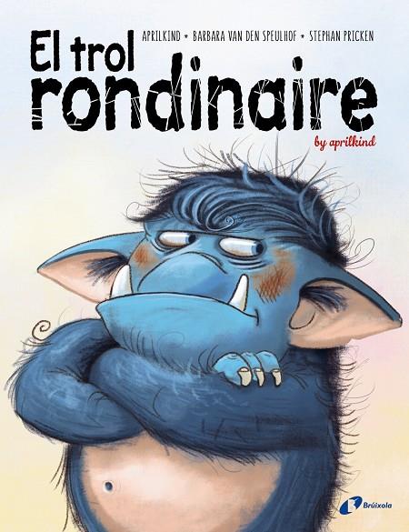 EL TROL RONDINAIRE | 9788499063775 | VAN DEN SPEULHOF, BARBARA/APRILKIND | Llibreria Ombra | Llibreria online de Rubí, Barcelona | Comprar llibres en català i castellà online