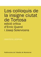 LOS COL·LOQUIS DE LA INSIGNE CIUTAT DE TORTOSA | 9788498834352 | CRISTOFOL DESUPIG | Llibreria Ombra | Llibreria online de Rubí, Barcelona | Comprar llibres en català i castellà online