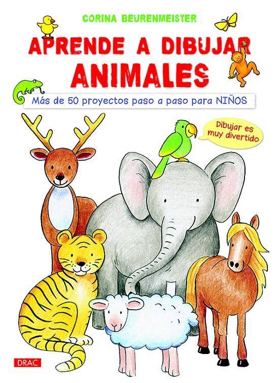 APRENDE A DIBUJAR ANIMALES | 9788498745382 | BEURENMEISTER, CORINA | Llibreria Ombra | Llibreria online de Rubí, Barcelona | Comprar llibres en català i castellà online