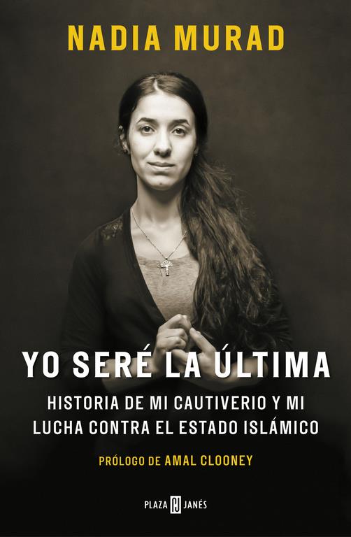 YO SERÉ LA ÚLTIMA | 9788401019906 | NADIA MURAD/AMAL CLOONEY | Llibreria Ombra | Llibreria online de Rubí, Barcelona | Comprar llibres en català i castellà online