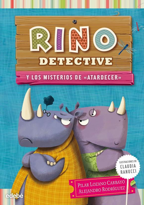 RINO DETECTIVE 4: LOS MISTERIOS DE ATARDECER | 9788468311876 | LOZANO CARBAYO, PILAR/RODRIGUEZ PIÑAL, ALEJANDRO | Llibreria Ombra | Llibreria online de Rubí, Barcelona | Comprar llibres en català i castellà online