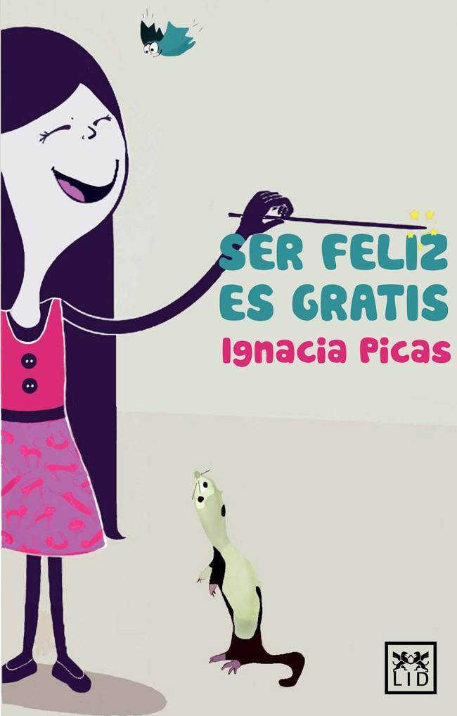 SER FELIZ ES GRATIS | 9788483567753 | IGNACIA PICAS | Llibreria Ombra | Llibreria online de Rubí, Barcelona | Comprar llibres en català i castellà online