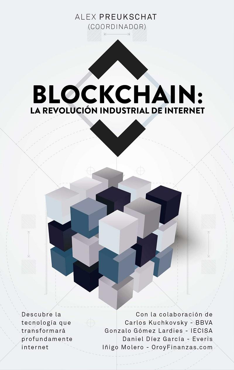 BLOCKCHAIN: LA REVOLUCIÓN INDUSTRIAL DE INTERNET | 9788498754476 | ALEXANDER PREUKSCHAT (COORDINADOR) | Llibreria Ombra | Llibreria online de Rubí, Barcelona | Comprar llibres en català i castellà online