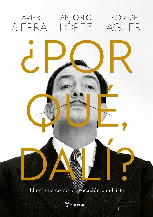 ¿POR QUÉ, DALÍ? | 9788408280149 | SIERRA, JAVIER/LÓPEZ GARCÍA, ANTONIO/AGUER, MONTSE | Llibreria Ombra | Llibreria online de Rubí, Barcelona | Comprar llibres en català i castellà online