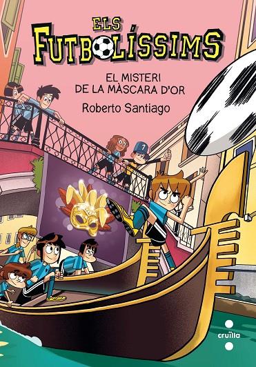 EL MISTERI DE LA MÀSCARA D'OR. 20 ELS FUTBOLISSIMS | 9788466150149 | SANTIAGO, ROBERTO | Llibreria Ombra | Llibreria online de Rubí, Barcelona | Comprar llibres en català i castellà online