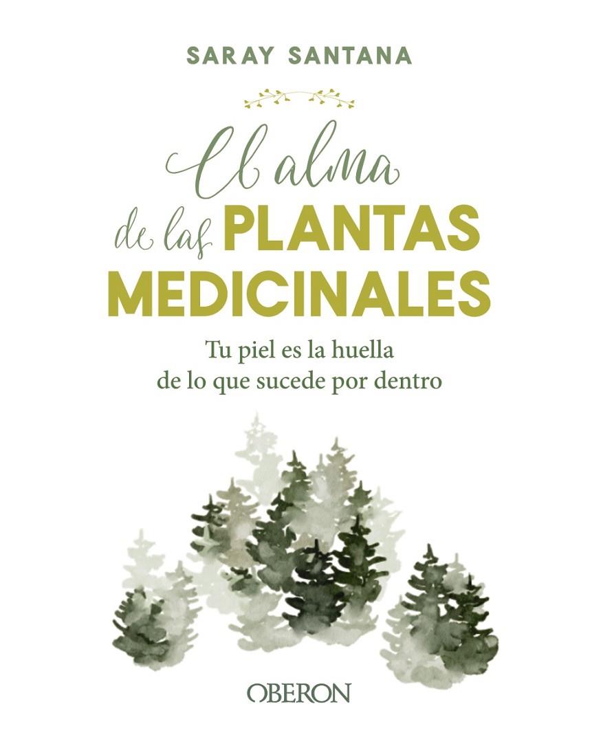 EL ALMA DE LAS PLANTAS MEDICINALES | 9788441544376 | SANTANA CALDERÍN, SARAY | Llibreria Ombra | Llibreria online de Rubí, Barcelona | Comprar llibres en català i castellà online