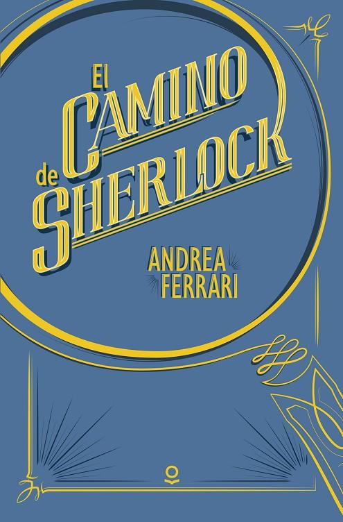 EL CAMINO DE SHERLOCK | 9788491220589 | FERRARI, ANDREA | Llibreria Ombra | Llibreria online de Rubí, Barcelona | Comprar llibres en català i castellà online