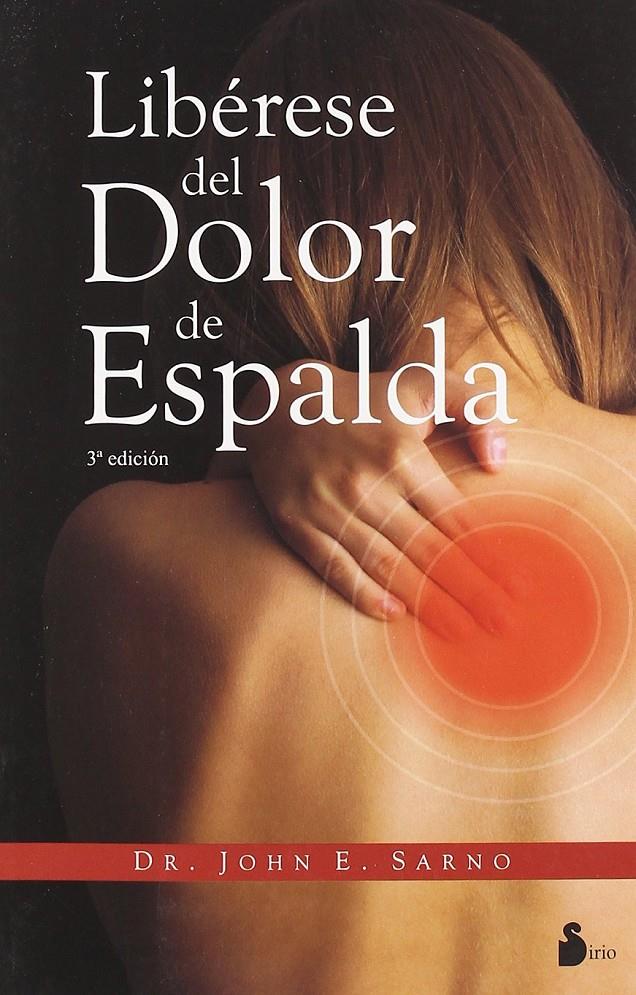 LIBÉRESE DEL DOLOR DE ESPALDA | 9788478087464 | SARNO, JOHN E. | Llibreria Ombra | Llibreria online de Rubí, Barcelona | Comprar llibres en català i castellà online