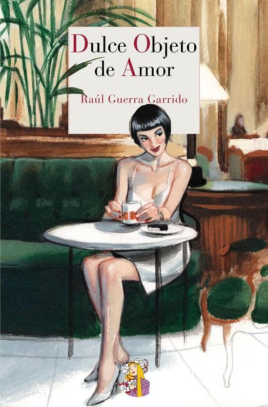 DULCE OBJETO DE AMOR | 9788415973218 | RAUL GUERRA GARRIDO | Llibreria Ombra | Llibreria online de Rubí, Barcelona | Comprar llibres en català i castellà online