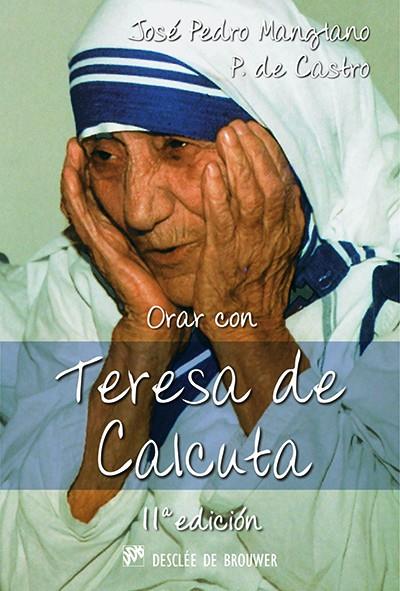 ORAR CON TERESA DE CALCUTA | 9788433017499 | MANGLANO CASTELLARY, JOSÉ PEDRO / DE CASTRO MANGLANO, PILAR | Llibreria Ombra | Llibreria online de Rubí, Barcelona | Comprar llibres en català i castellà online