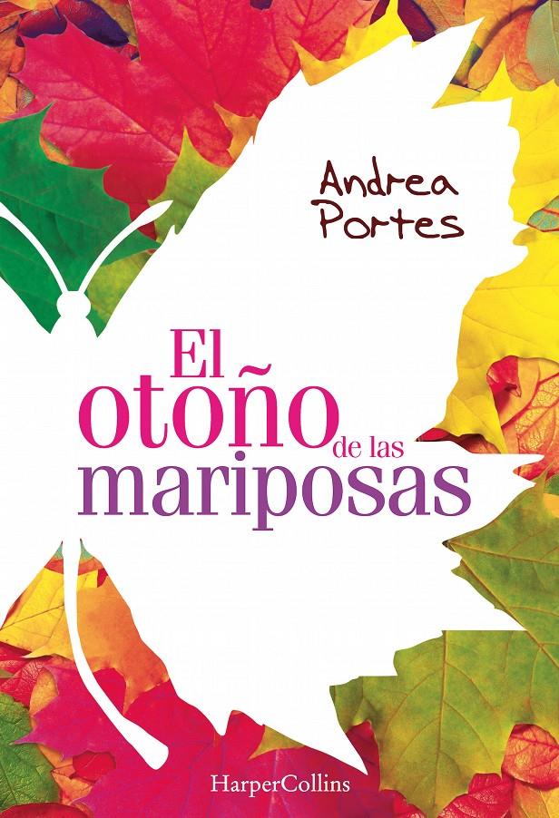 EL OTOÑO DE LAS MARIPOSAS | 9788416502455 | PORTES, ANDREA | Llibreria Ombra | Llibreria online de Rubí, Barcelona | Comprar llibres en català i castellà online