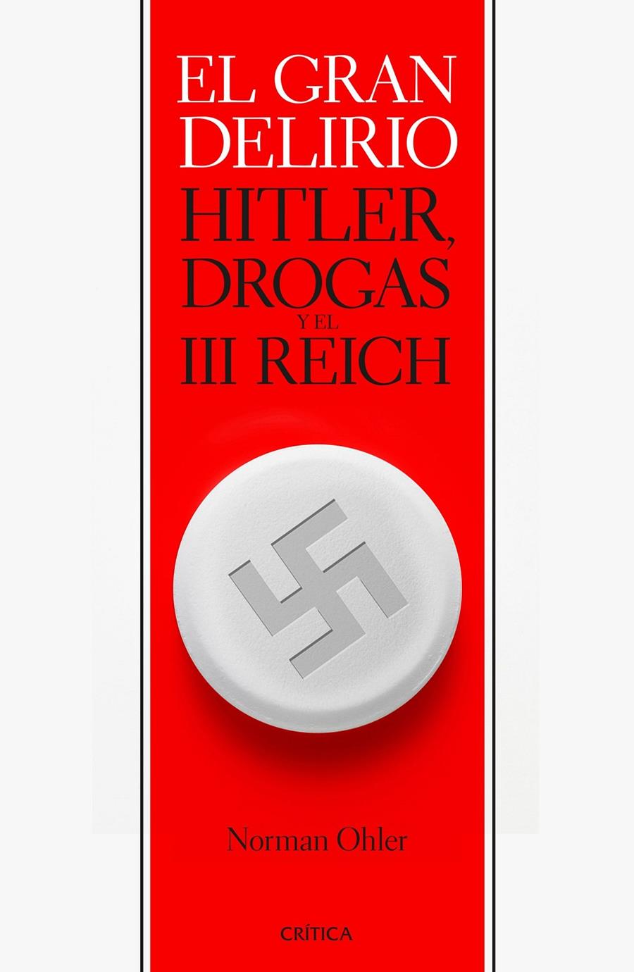 EL GRAN DELIRIO HITLER, DROGAS Y EL TECER REICH  | 9788416771103 | NORMAN OHLER | Llibreria Ombra | Llibreria online de Rubí, Barcelona | Comprar llibres en català i castellà online