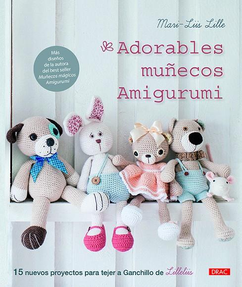 ADORABLES MUÑECOS AMIGURUMI | 9788498746112 | LILLE, MARI-LIIS | Llibreria Ombra | Llibreria online de Rubí, Barcelona | Comprar llibres en català i castellà online