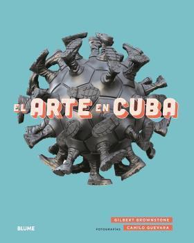 EL ARTE EN CUBA | 9788417757243 | BROWNSTONE, GILBERT | Llibreria Ombra | Llibreria online de Rubí, Barcelona | Comprar llibres en català i castellà online