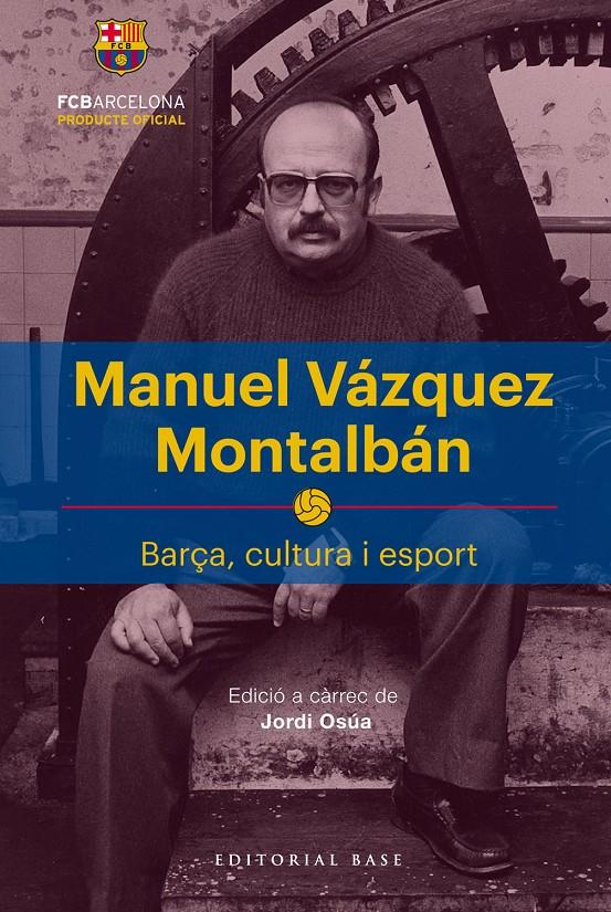 MANUEL VÁZQUEZ MONTALBÁN | 9788417183622 | OSÚA QUINTANA, JORDI | Llibreria Ombra | Llibreria online de Rubí, Barcelona | Comprar llibres en català i castellà online