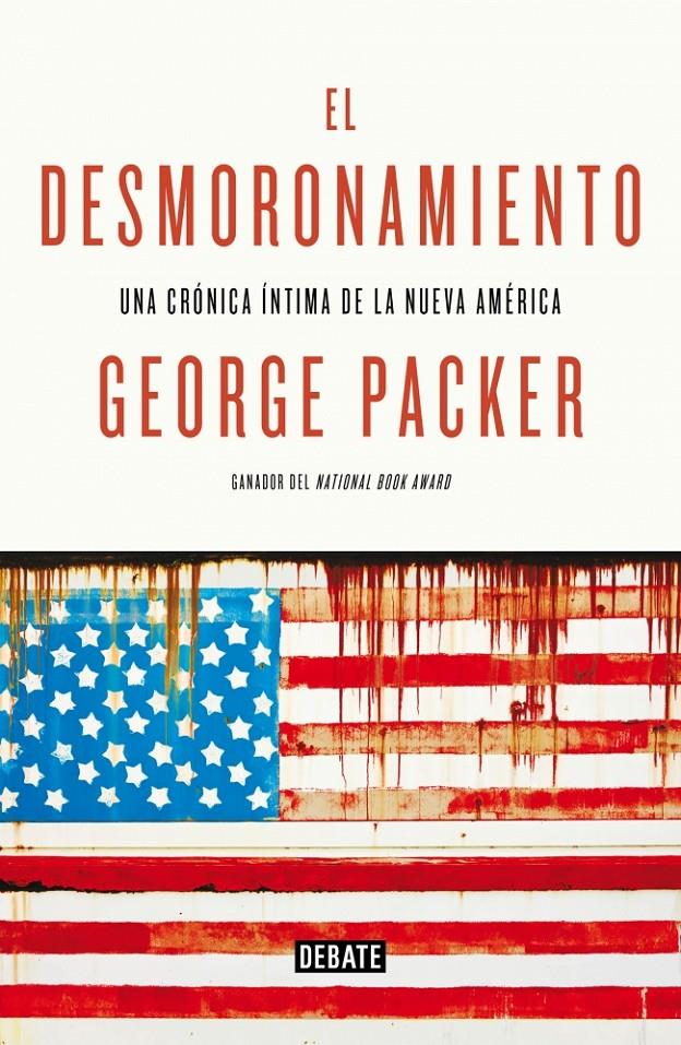 EL DESMORONAMIENTO TREINTA AÑOS DE DECLIVE AMERICANO | 9788499924694 | GEORGE PACKER | Llibreria Ombra | Llibreria online de Rubí, Barcelona | Comprar llibres en català i castellà online