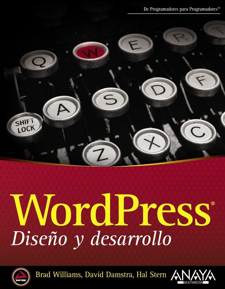 WORDPRESS DISEÑO Y DESARROLLO | 9788441533967 | WILLIAMS, BRAD/DAMSTRA, DAVID/STERN, HAL | Llibreria Ombra | Llibreria online de Rubí, Barcelona | Comprar llibres en català i castellà online